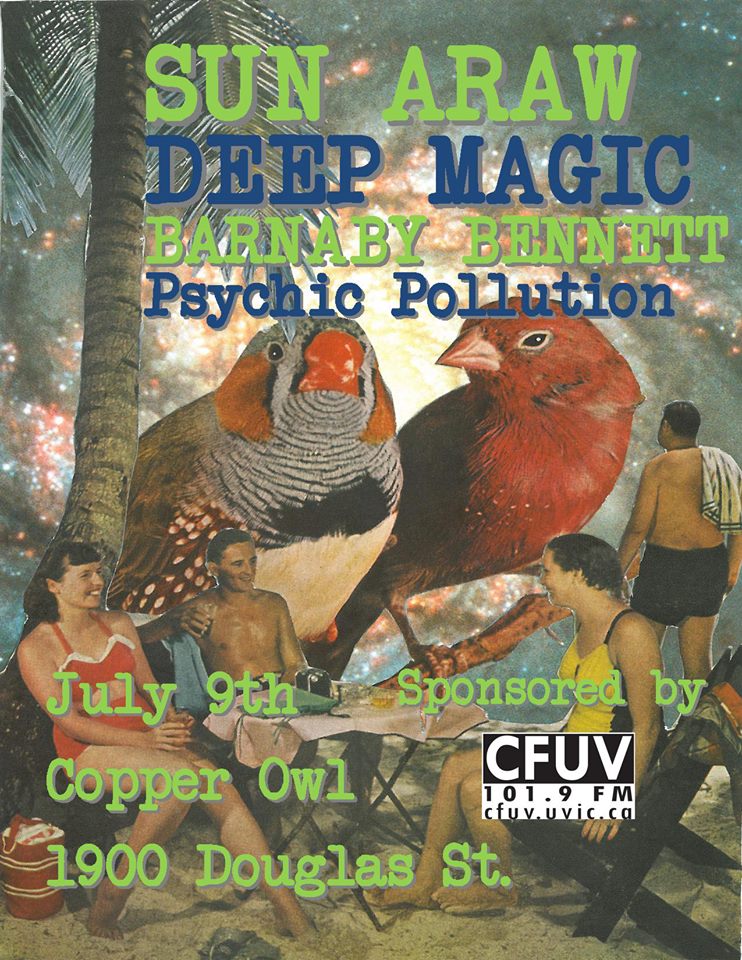 SUN ARAW, DEEP MAGIC, BARNABY BENNETT, Psychic Pollution @ Copper Owl Jul 9 2013 - Jun 12th @ Copper Owl