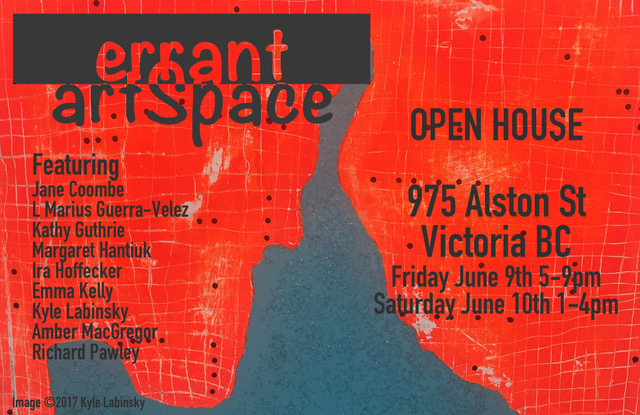 Open House: Jane Coombe, L Marius Guerra-Veluz, Kathy Guthrie, Margaret Hantuik, Ira Hoffecker, Emma Kelly, Kyle Labinsky, Amber MacGregor, Richard Pawley @ Errant ArtSpace Jun 10 2017 - May 8th @ Errant ArtSpace