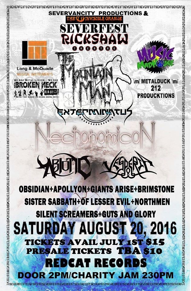 Severfest: The Mountain Man, Necronomicon, Abiotic, Vesperia, Apollyon, Exterminatus, Obsidian,  Giants Arise , Brimstone, Sister Sabbath, OF Lesser Evil, NORTHMEN  , Silent Screamers, Guts and Glory, The Hunter and the Potter @ Rickshaw Theatre Aug 20 2016 - May 6th @ Rickshaw Theatre