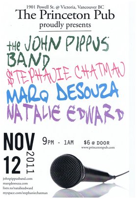 The John Pippus Band, Stephanie Chatman, Marq DeSouza, Natalie Edward @ Princeton Pub Nov 12 2011 - May 7th @ Princeton Pub