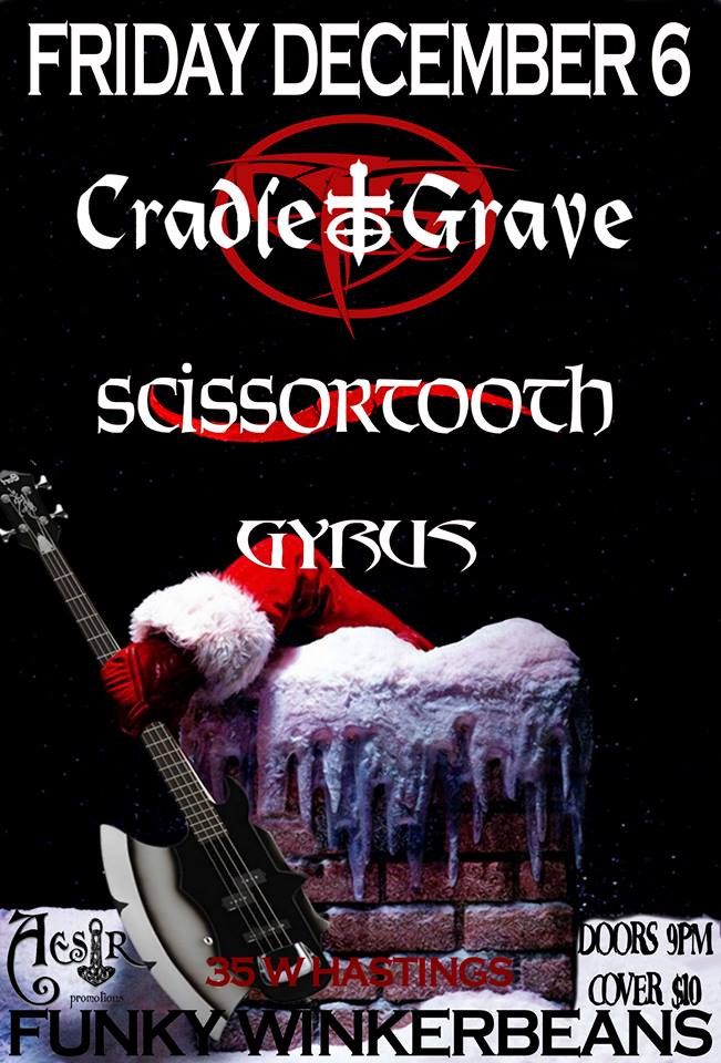 Cradle To Grave, Scissortooth, GYRUS @ Funky Winker Beans Dec 6 2013 - May 14th @ Funky Winker Beans