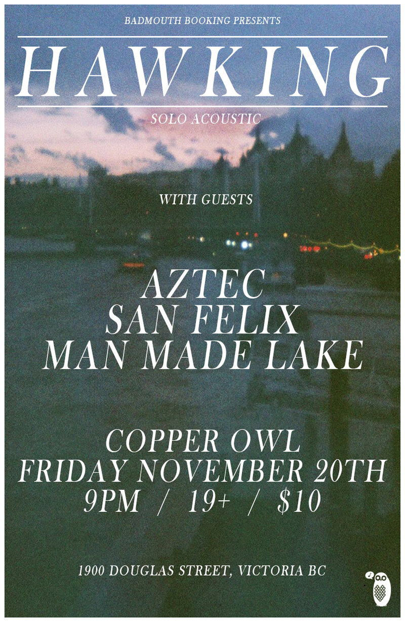 Hawking, AZTEC, San Felix, Man Made Lake @ Copper Owl Nov 20 2015 - Apr 30th @ Copper Owl