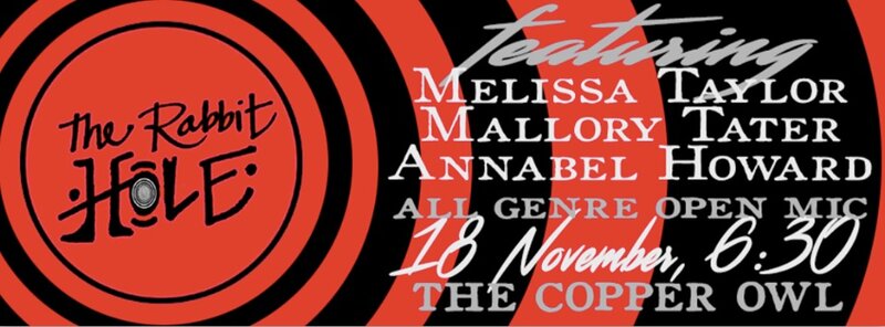 The Rabbit Hole -- with: Melissa Taylor, Mallory Tater, ANNABEL HOWARD @ Copper Owl Nov 18 2015 - Jun 6th @ Copper Owl