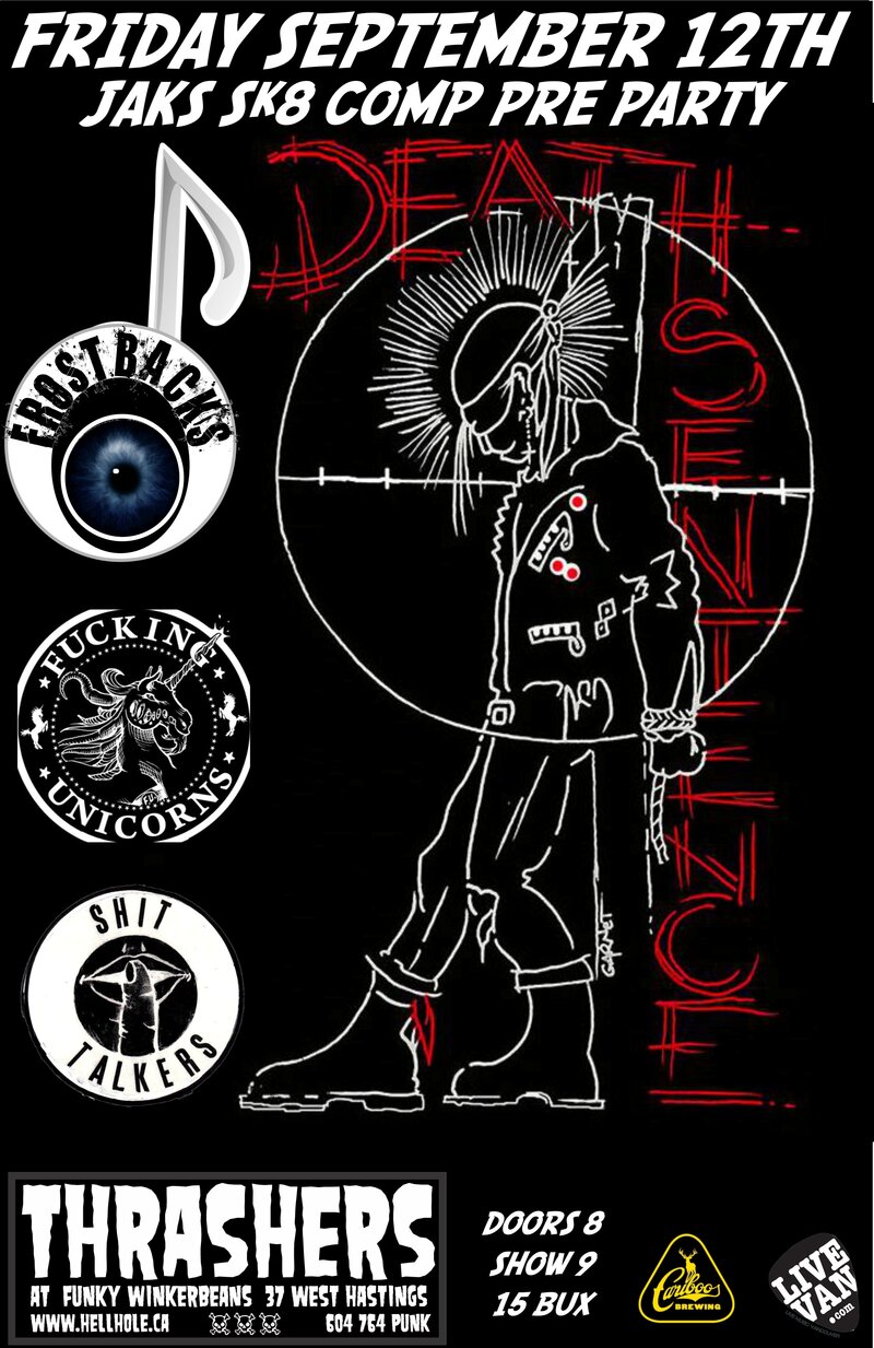 JAKS SK8 COMP PRE PARTY WITH DEATH SENTENCE!!!!!!!!!!!: Death Sentence, The Frostbacks, Fucking Unicorns, The Shit Talkers @ Funky Winker Beans Sep 12 2014 - May 7th @ Funky Winker Beans