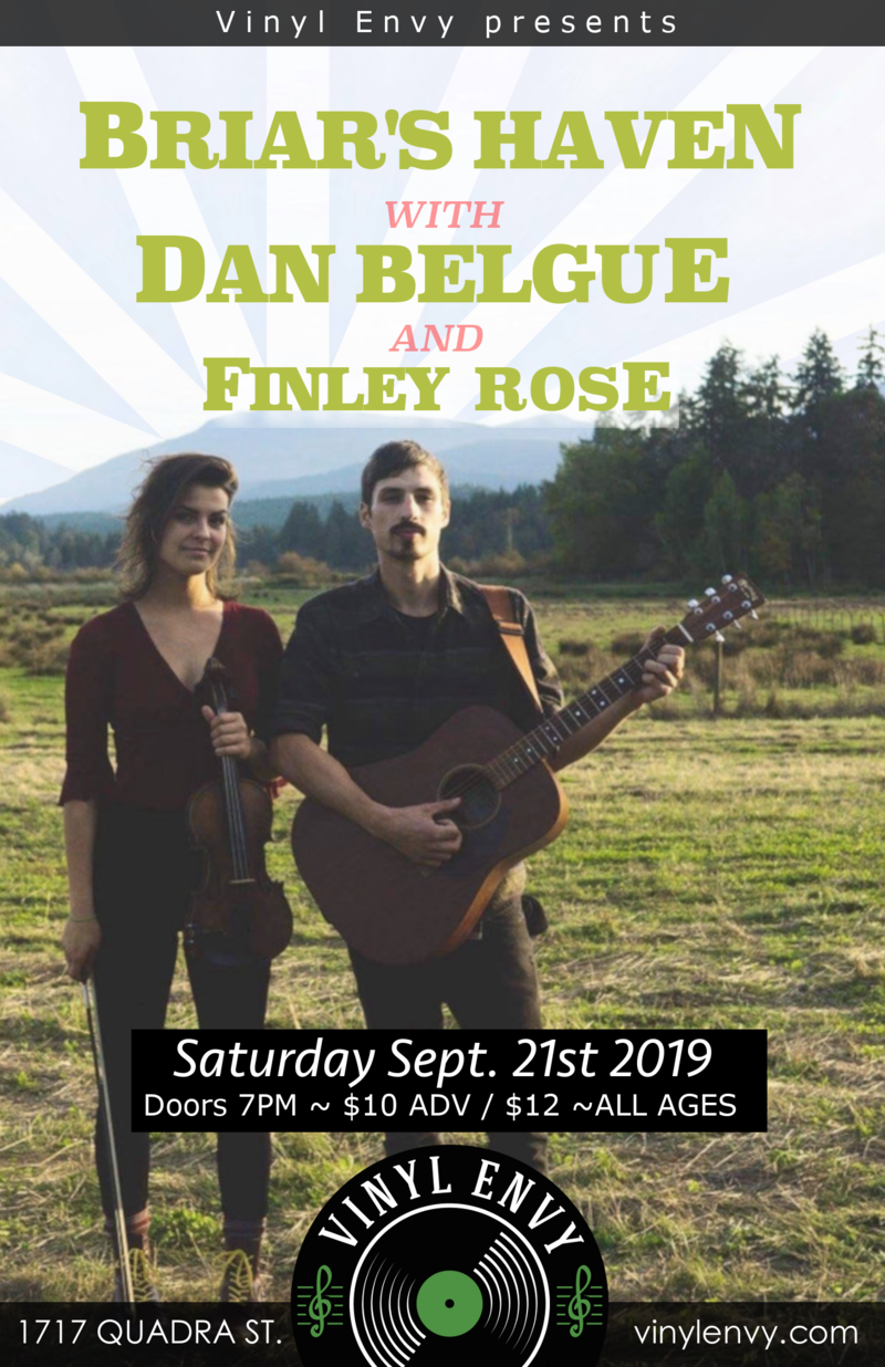 Briars Haven  (Victoria, BC), Dan Belgue, Finley Rose @ Vinyl Envy Sep 21 2019 - Jun 18th @ Vinyl Envy