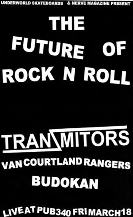 The Future of Rock 'n' Roll featuring: The Tranzmitors, the VanCourtland Rangers, Budokan @ Pub 340 Mar 18 2005 - May 1st @ Pub 340