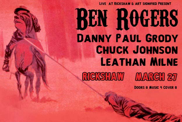 Ben Rogers, Danny Paul Grody, Chuck Johnson, Leathan Milne @ Rickshaw Theatre Mar 27 2013 - May 6th @ Rickshaw Theatre