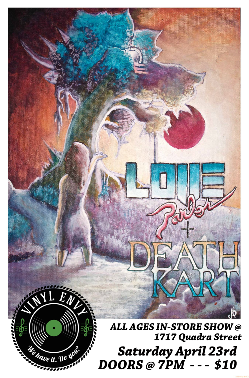 Love Parlor, DEATH KART @ Vinyl Envy Dec 31 1969 - May 1st @ Vinyl Envy
