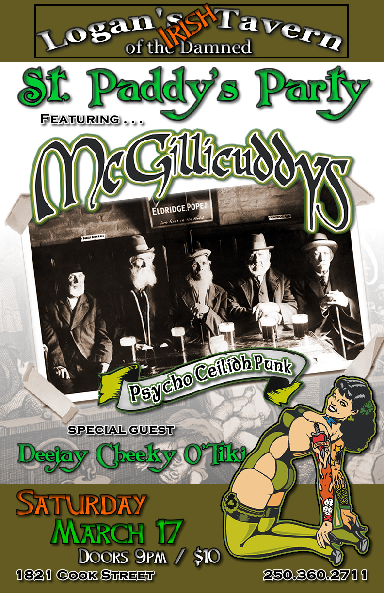 St. Patricks day Bash with: The McGillicuddys, & DJ Tiki! @ Logan's Pub Mar 17 2012 - May 6th @ Logan's Pub
