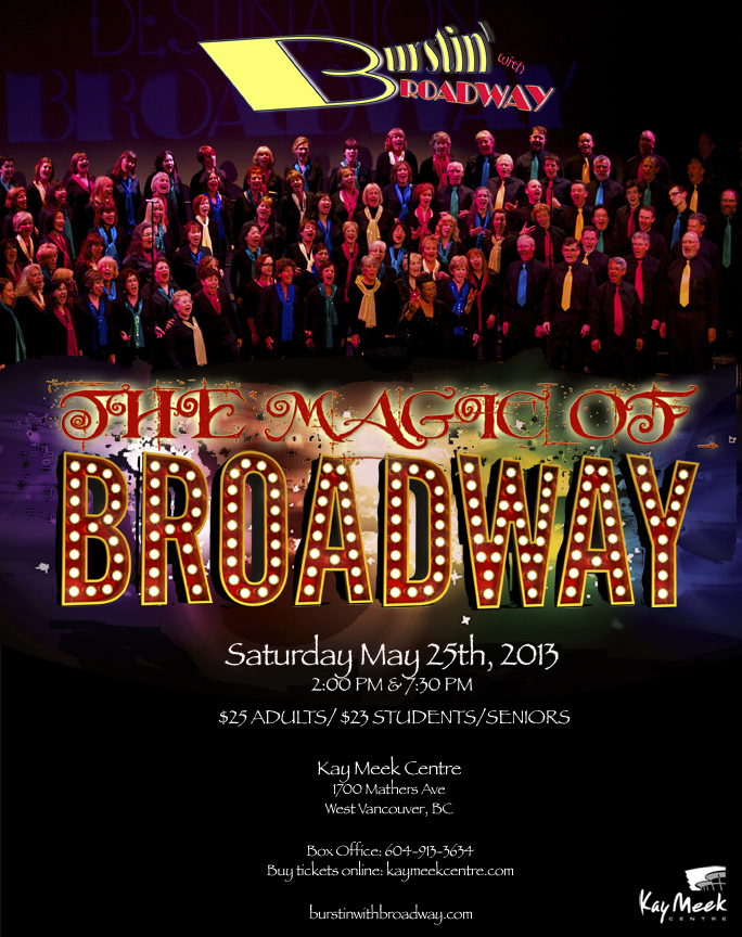 The Magic of Broadway: Burstin' with Broadway @ Kay Meek Centre May 25 2013 - May 14th @ Kay Meek Centre