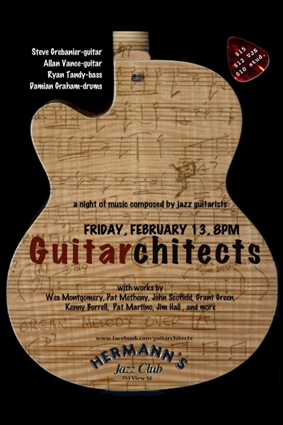 Guitarchitects (w/ Steve Grebanier): Steve Grebanier (Guitar), Allan Vance  (Guitar), Ryan Tandy (Bass), Damian Graham (Drums) @ Hermann's Jazz Club Feb 13 2015 - May 16th @ Hermann's Jazz Club