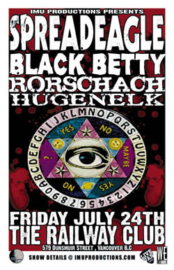 SpreadEagle, Black Betty, Rorschach, HUGENELK @ Railway Club Jul 24 2009 - May 7th @ Railway Club