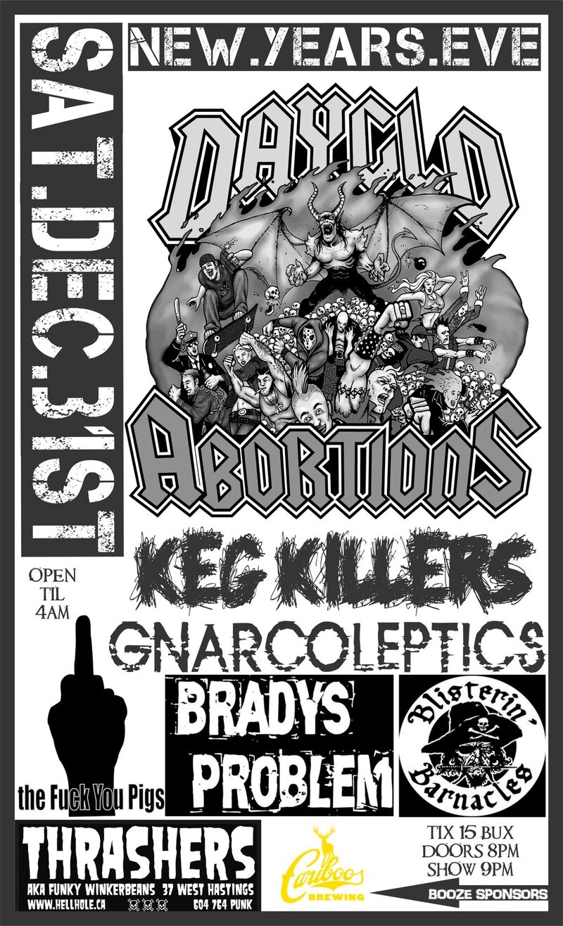 NEW YEARS EVE!!: Dayglo Abortions, The Keg Killers, FUCK YOU PIGS, The Gnarcoleptics, BRADYS PROBLEM, Blistering Barnacles @ Funky Winker Beans Dec 31 2011 - May 6th @ Funky Winker Beans