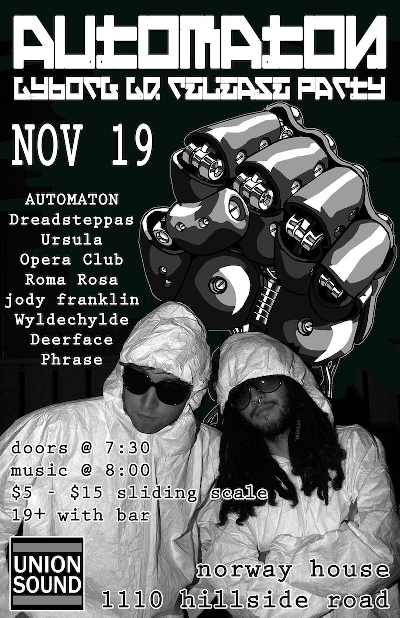 AUTOMATON Cyborg CD Release Party!: AUTOMATON, Ursula, Dreadsteppas, Phrase, Roma Rosa, The Opera Club, Deerface, Wyldechylde @ Sons of Norway Nov 19 2010 - May 5th @ Sons of Norway
