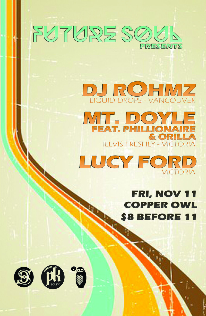 FUTURE SOUL w/: DJ ROHMZ , Mt. Doyle, Lucy Ford @ Copper Owl Nov 11 2016 - May 6th @ Copper Owl