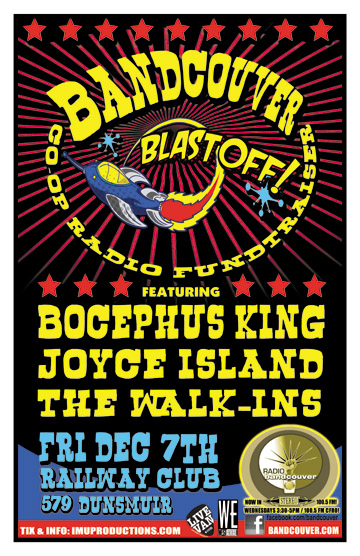 The BANDCOUVER BLAST! Coop Radio Fundraiser featuring: Bocephus King, The Walk-Ins, Joyce Island @ Railway Club Dec 7 2012 - May 6th @ Railway Club