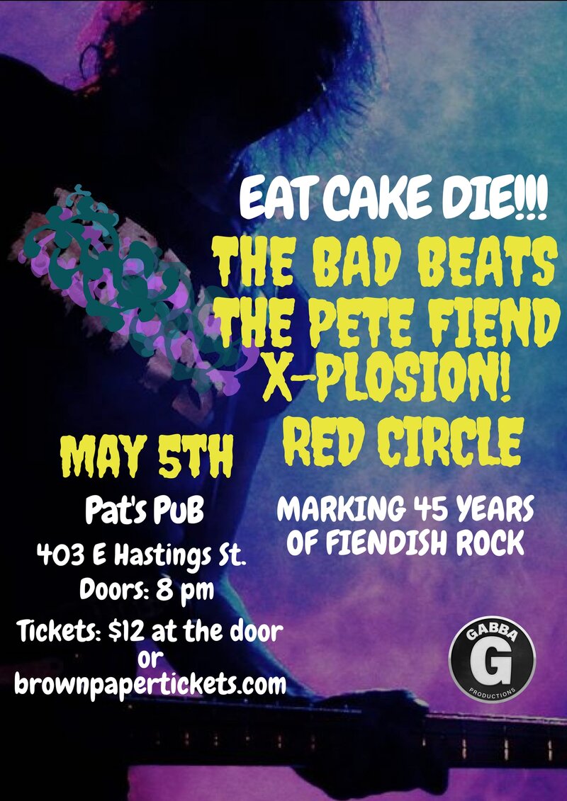 Eat Cake Die!!! Marking 45 years of Fiendish Rock!: The Bad Beats, Pete Fiend, The Pete Fiend X-Plosion, Red Circle @ Pat's Pub May 5 2018 - May 6th @ Pat's Pub