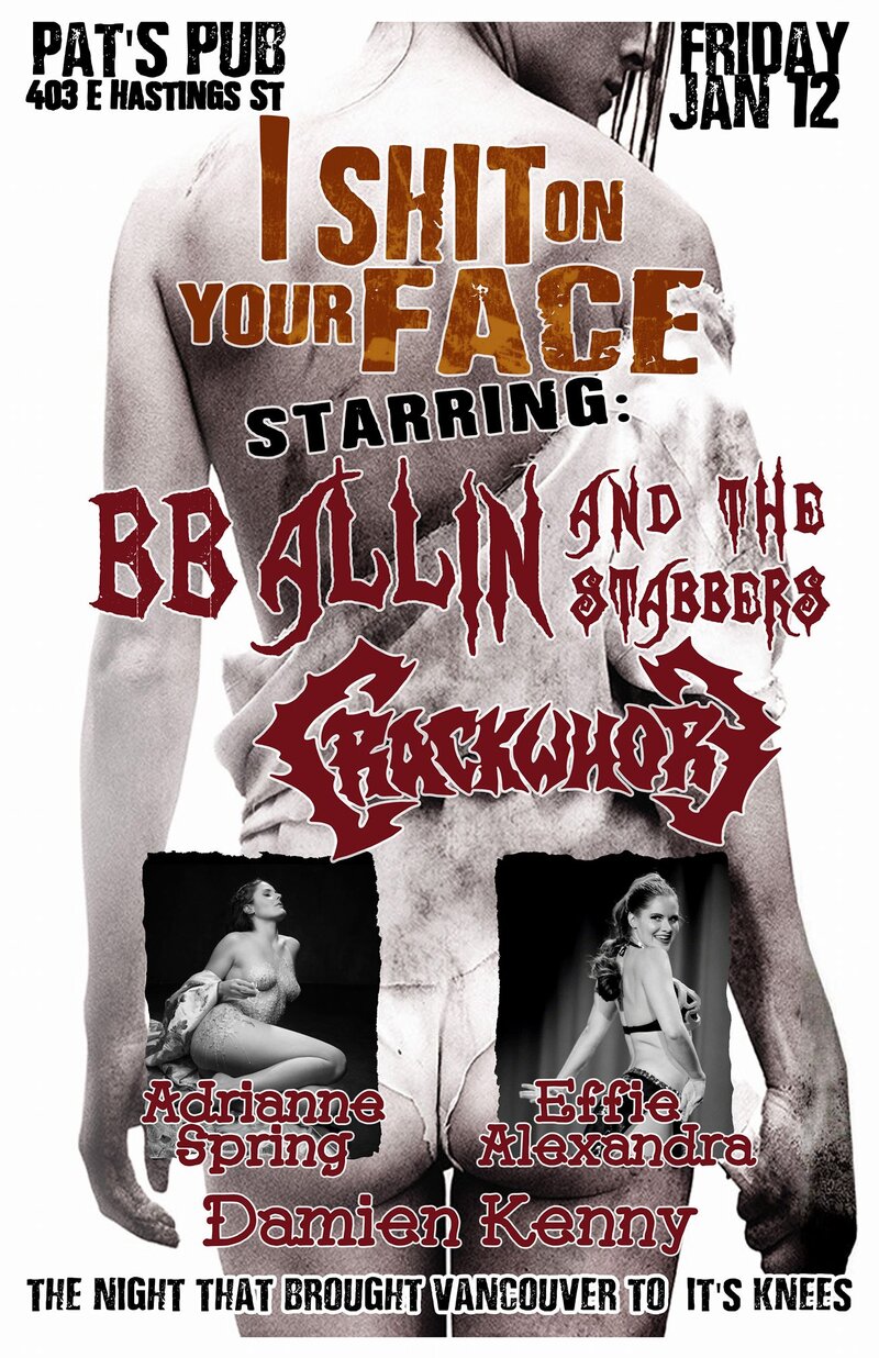 BB Allin and The Stabbers, Crackwhore, DAMIEN KENNY, ADAM ZED, Adrianne Spring, Effie Alexandra @ Pat's Pub Jan 12 2018 - May 5th @ Pat's Pub
