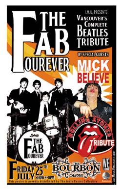 FAB FOUREVER Beatles Tribute w/ special guests MICK BELIEVE Rolling Stones Tribute: The Fab Fourever, Mick Believe @ The Bourbon Jul 25 2008 - May 8th @ The Bourbon
