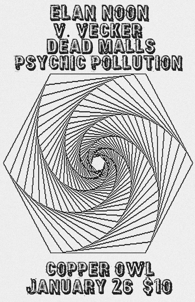 V. Vecker Ensemble , Dead Malls, Psychic Pollution, Elan Noon @ Copper Owl Jan 26 2017 - May 8th @ Copper Owl