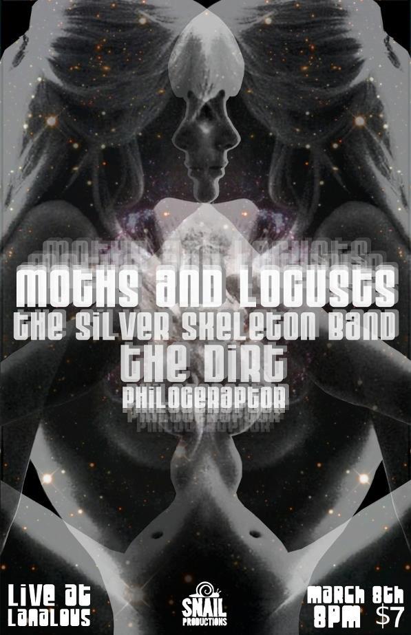 Moths and Locusts, The Silver Skeleton Band, The Dirt, Philoceraptor @ LanaLou's Mar 8 2013 - May 6th @ LanaLou's