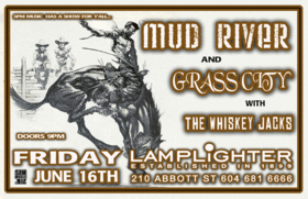 Mud River, T. B. A., The Whiskeyjacks @ The Lamplighter Jun 16 2006 - May 8th @ The Lamplighter