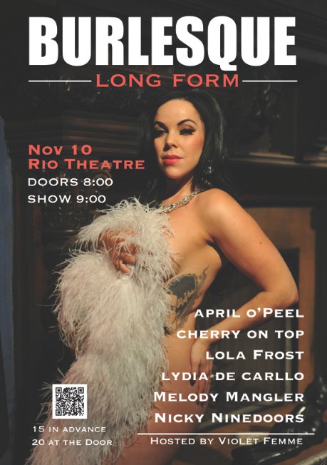 Burlesque Long Form: April O'Peel, Cherry On Top, Lola Frost, Lydia DeCarllo, Melody Mangler, Nicky Ninedoors @ Rio Theatre - Nov 10, 2012