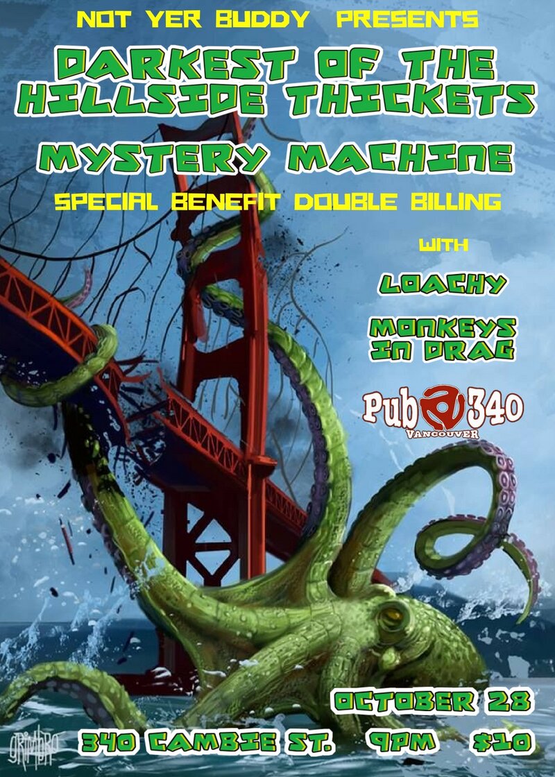 The Darkest Of The Hillside Thickets, Mystery Machine, Loachy, Monkeys in Drag @ Pub 340 Oct 28 2017 - May 6th @ Pub 340