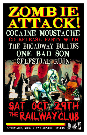 ZOMBIE ATTACK! COCAINE MOUSTACHE CD Release Party w/ special guests: Cocaine Moustache, The Broadway Bullies, One Bad Son, Celestial Ruin @ Railway Club Oct 29 2011 - May 6th @ Railway Club