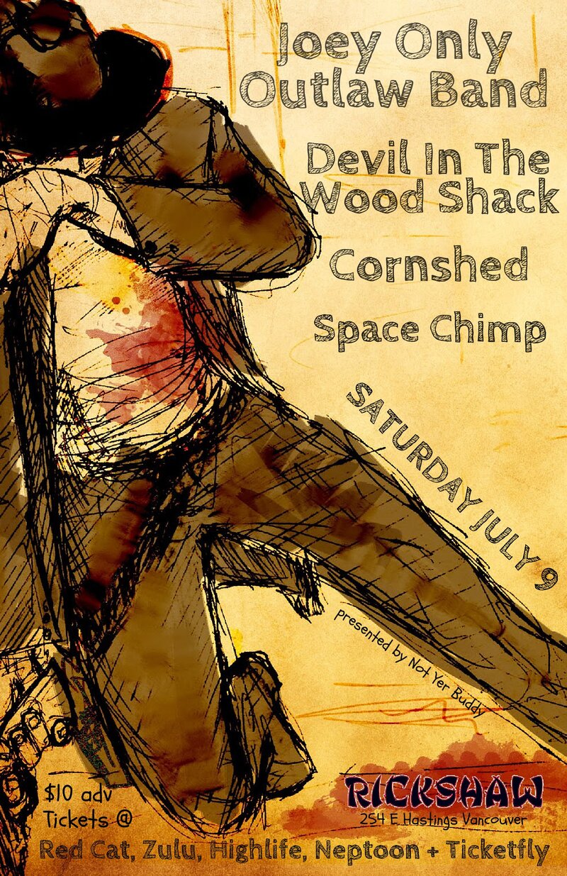 Joey Only Outlaw Band, Devil in the Woodshack, Cornshed, Space Chimp @ Rickshaw Theatre Jul 9 2016 - May 6th @ Rickshaw Theatre