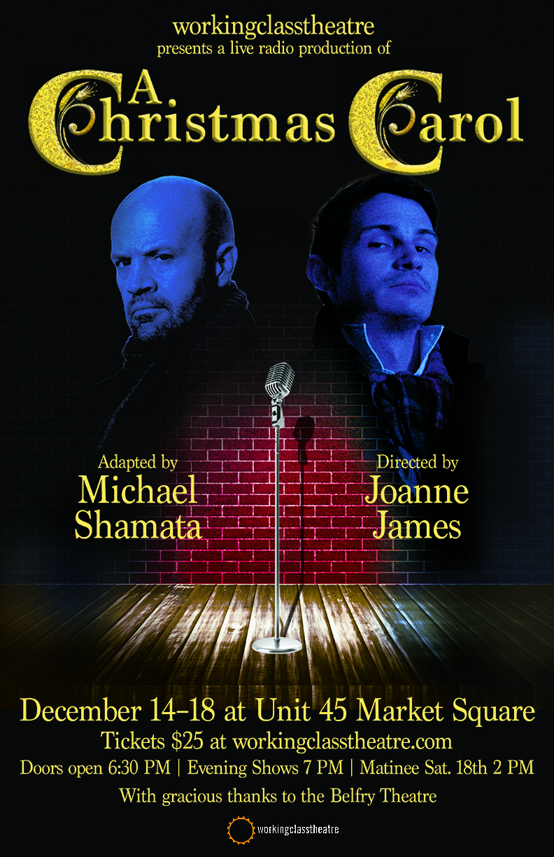 Radio: Scrooge, a Live Broadcast of A Christmas Carol: Ross Crockett, Tristan Bacon, Emma Hughes, Markus Spodzieja, Kaitlin Blackwood, Avery Brennen, Kirsti Hack, James Johnson, Joanne James  (Director), Kristen Iversen  (Stage Management) @ #45 Market Square, 560 Johnson St Dec 16 2016 - May 6th @ #45 Market Square, 560 Johnson St