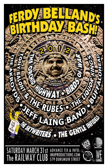 FERDY BELLAND'S ANNUAL B-DAY BASH w/ special guests: Ferdy Belland, Orchid Highway, Birds of War, Liquor Kings, the Akroyds, the Akroyds, Skywriters, Jeff Laing Band  & Gentle Infidels @ Railway Club Mar 31 2012 - May 7th @ Railway Club
