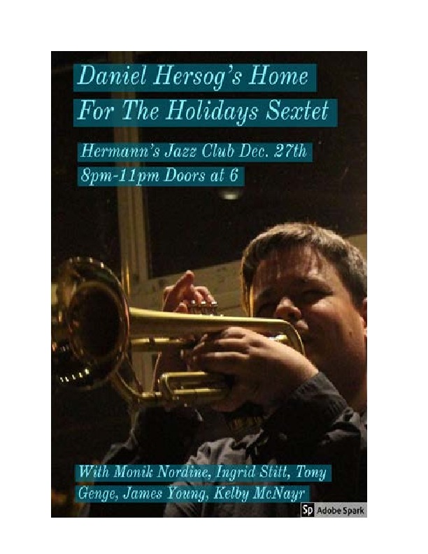 Daniel Hersog: Home for the Holiday's Sextet @ Hermann's Jazz Club Dec 27 2017 - Jun 4th @ Hermann's Jazz Club