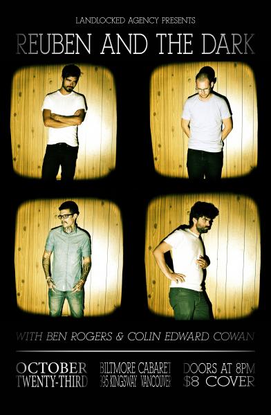 Reuben and The Dark, Ben Rogers,, Colin Edward Cowan @ The Biltmore Cabaret Oct 23 2012 - May 6th @ The Biltmore Cabaret