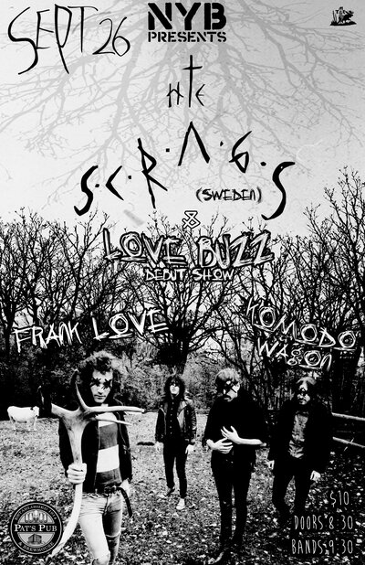 The Scrags (Sweden), Love Buzz, Frank Love, Komodo Wagon @ Pat's Pub Sep 26 2014 - May 8th @ Pat's Pub