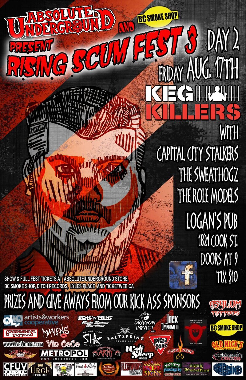 The Rising Scum Festival   Day 2: The Keg Killers, Capital City Stalkers, The Sweathogz, The Role Models @ Logan's Pub Aug 17 2012 - May 7th @ Logan's Pub