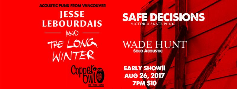 EARLY SHOW!!: Jesse LeBourdais, the Long Winter, Wade Hunt @ Copper Owl Aug 26 2017 - May 9th @ Copper Owl