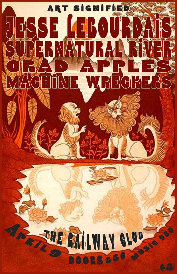 Jesse LeBourdais, Supernatural River, Crad Apples, Machine Wreckers @ Railway Club Apr 9 2014 - May 6th @ Railway Club