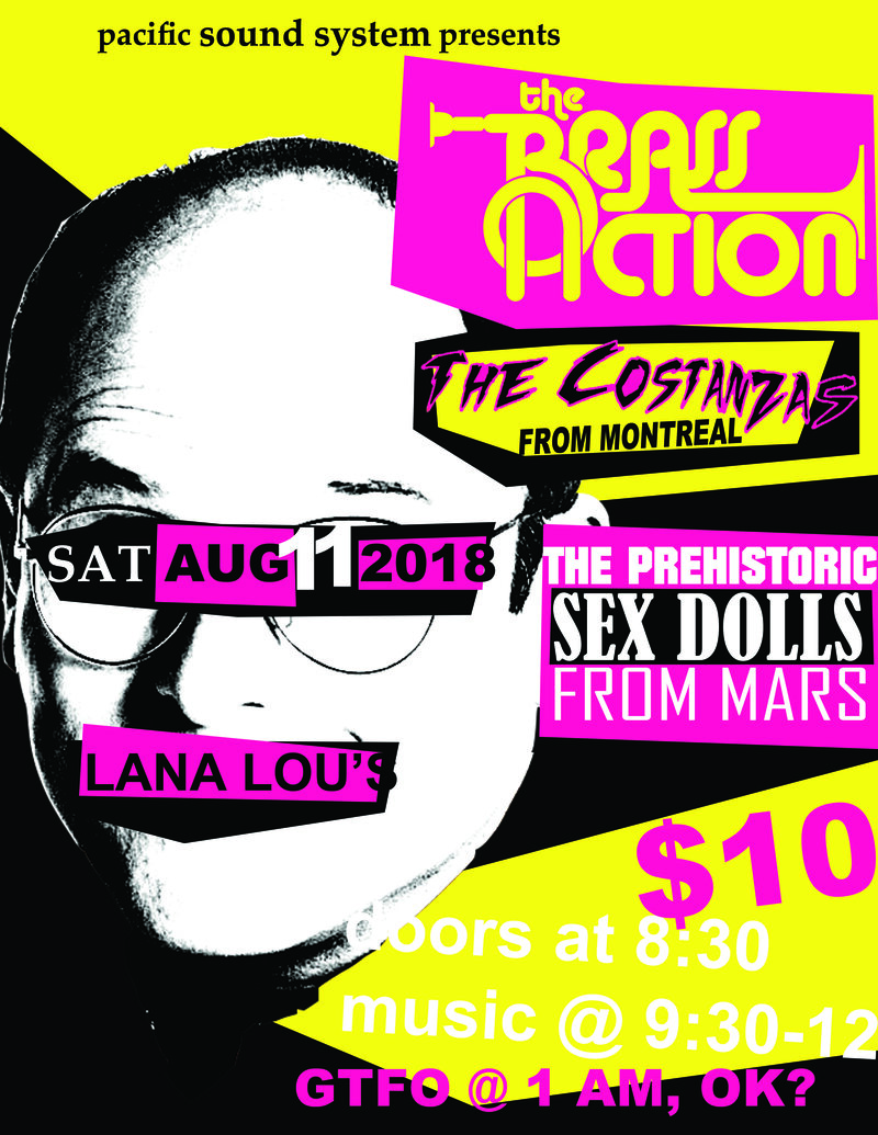 The Brass Action, The Costanzas, Prehistoric Sex Dolls from Mars @ LanaLou's Aug 11 2018 - May 9th @ LanaLou's
