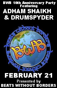 Beats Without Borders 10th Anniversary Party Featuring: Adham Shaikh, DRUMSPYDER , DJ's Nils, Lady Ra,  the Samar Oriental Dance Ensemble @ Rickshaw Theatre Feb 21 2015 - May 8th @ Rickshaw Theatre