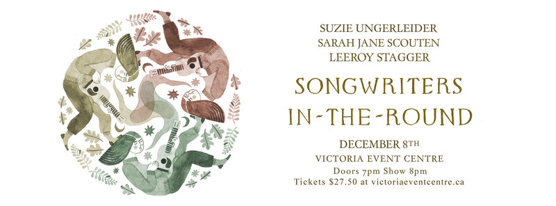 Songwriters-in-the-Round: Suzie Ungerleider, Sarah Jane Scouten and Leeroy Stagger: Sarah Jane Scouten , Suzie Ungerleider, Leeroy Stagger @ Victoria Event Centre Dec 8 2021 - May 6th @ Victoria Event Centre