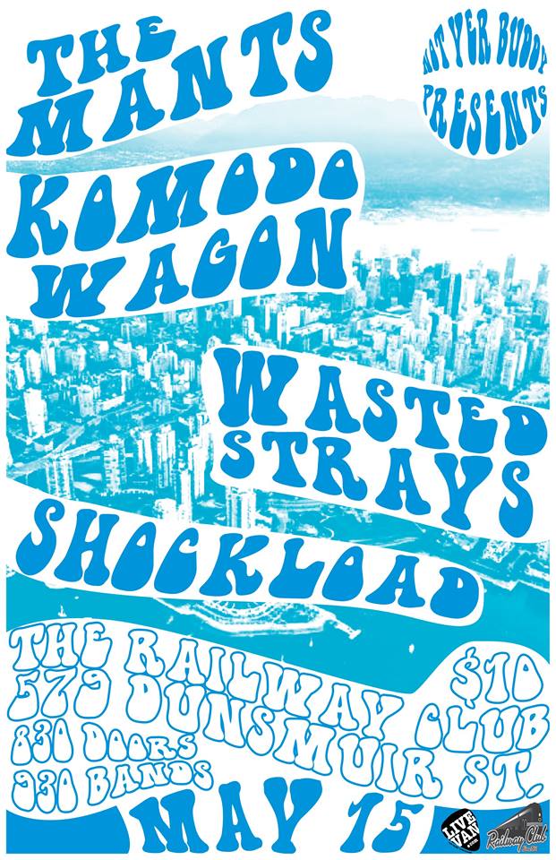The Mants, Komodo Wagon, Wasted Strays, Shockload @ Railway Club May 15 2014 - May 6th @ Railway Club