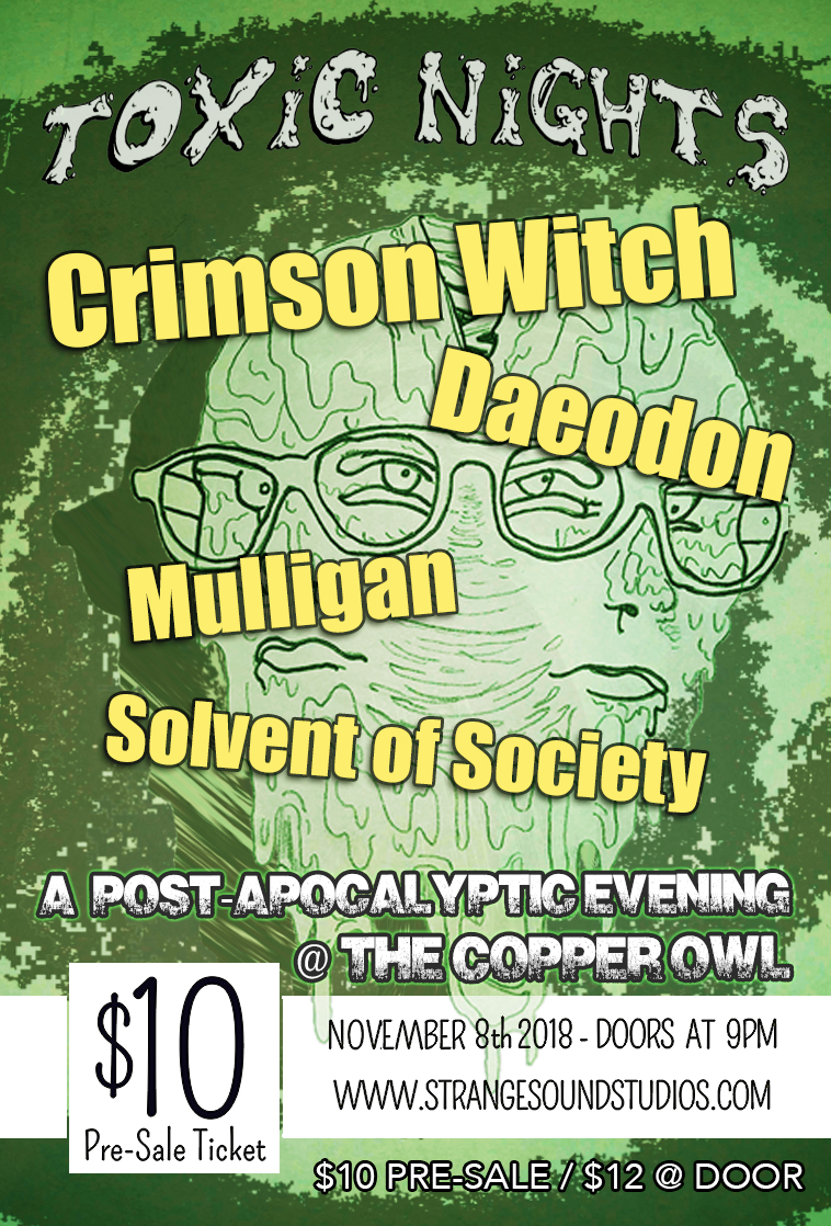 Toxic Nights: A post-apocalyptic evening at The Copper Owl with: Crimson Witch, Daeodon, Mulligan, Solvent Of Society @ Copper Owl Nov 8 2018 - May 6th @ Copper Owl