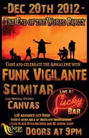 "End of the World" w/: FUNK VIGILANTE, Scimitar @ Lucky Bar Dec 20 2012 - May 6th @ Lucky Bar