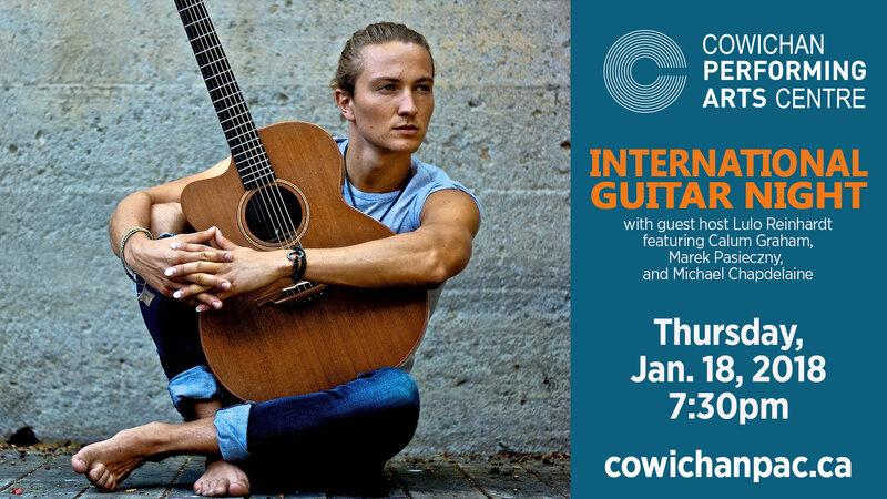 International Guitar Night: Lulo Reinhardt, Calum Graham, Marek Pasieczny, Michael Chapdelaine @ Cowichan Performing Arts Centre Jan 18 2018 - May 5th @ Cowichan Performing Arts Centre