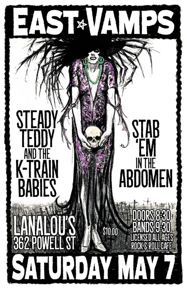 Blah Blah Blah......: East Vamps, STEADY TEDDY & THE K-TRAIN BABIES, Stab Em in the Abdomen @ LanaLou's May 7 2016 - May 6th @ LanaLou's