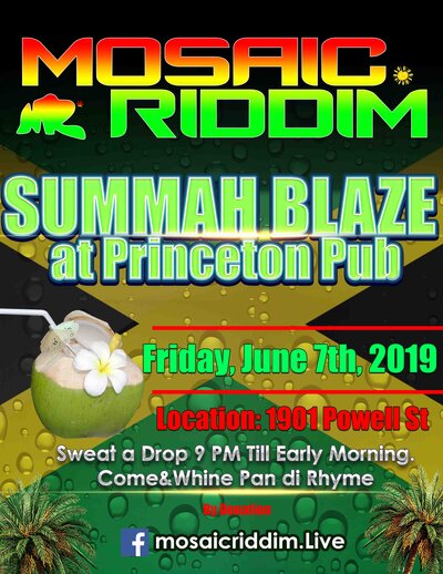 Summah Blaze: Mosaic Riddim @ Princeton Pub Jun 7 2019 - May 6th @ Princeton Pub