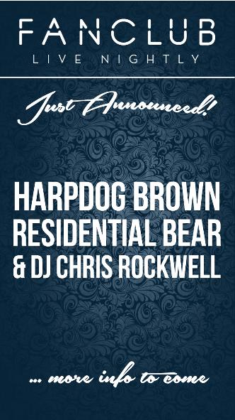 Harpdog Brown Band, Residential Bear, DJ Chris Rockwell @ Vancouver FanClub Jul 25 2014 - May 13th @ Vancouver FanClub