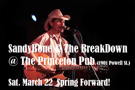 SandyBone & The BreakDown @ Princeton Pub Mar 22 2008 - Apr 30th @ Princeton Pub