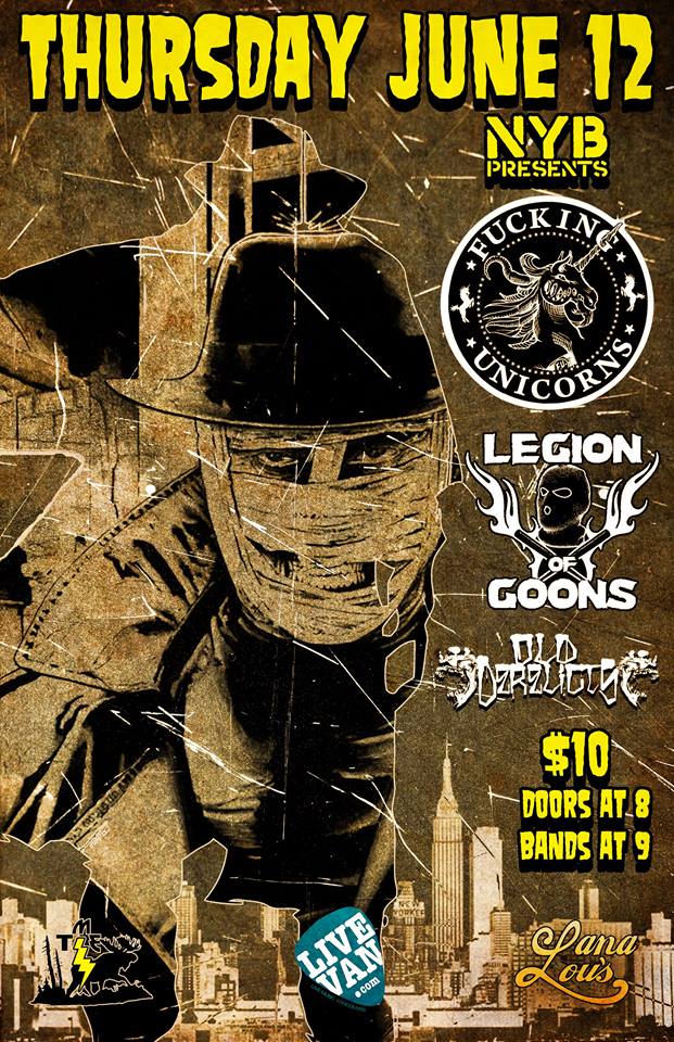 Fucking Unicorns, Legion of Goons, Old Derelicts @ LanaLou's Jun 12 2014 - May 7th @ LanaLou's